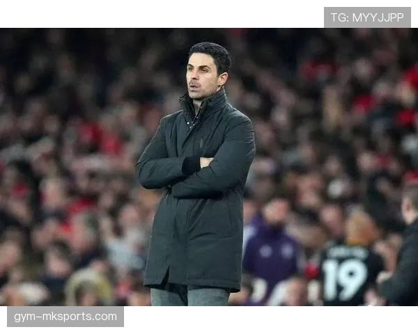 阿尔特塔战术灵活调度有方，率队稳健发挥实现逆转胜